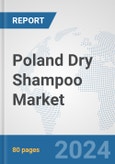 Poland Dry Shampoo Market: Prospects, Trends Analysis, Market Size and Forecasts up to 2032- Product Image