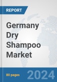 Germany Dry Shampoo Market: Prospects, Trends Analysis, Market Size and Forecasts up to 2032- Product Image