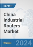 China Industrial Routers Market: Prospects, Trends Analysis, Market Size and Forecasts up to 2032- Product Image
