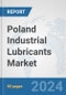 Poland Industrial Lubricants Market: Prospects, Trends Analysis, Market Size and Forecasts up to 2032 - Product Image