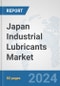 Japan Industrial Lubricants Market: Prospects, Trends Analysis, Market Size and Forecasts up to 2032 - Product Image