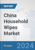 China Household Wipes Market: Prospects, Trends Analysis, Market Size and Forecasts up to 2032- Product Image