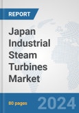 Japan Industrial Steam Turbines Market: Prospects, Trends Analysis, Market Size and Forecasts up to 2032- Product Image