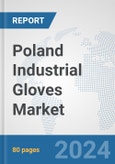 Poland Industrial Gloves Market: Prospects, Trends Analysis, Market Size and Forecasts up to 2032- Product Image