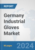 Germany Industrial Gloves Market: Prospects, Trends Analysis, Market Size and Forecasts up to 2032- Product Image