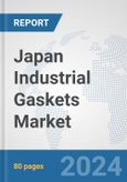 Japan Industrial Gaskets Market: Prospects, Trends Analysis, Market Size and Forecasts up to 2032- Product Image