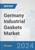 Germany Industrial Gaskets Market: Prospects, Trends Analysis, Market Size and Forecasts up to 2032- Product Image