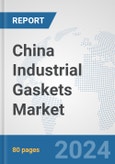 China Industrial Gaskets Market: Prospects, Trends Analysis, Market Size and Forecasts up to 2032- Product Image