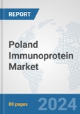 Poland Immunoprotein Market: Prospects, Trends Analysis, Market Size and Forecasts up to 2032- Product Image