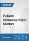 Poland Immunoprotein Market: Prospects, Trends Analysis, Market Size and Forecasts up to 2032 - Product Thumbnail Image