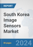 South Korea Image Sensors Market: Prospects, Trends Analysis, Market Size and Forecasts up to 2032- Product Image