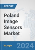 Poland Image Sensors Market: Prospects, Trends Analysis, Market Size and Forecasts up to 2032- Product Image