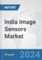 India Image Sensors Market: Prospects, Trends Analysis, Market Size and Forecasts up to 2032 - Product Image