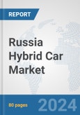 Russia Hybrid Car Market: Prospects, Trends Analysis, Market Size and Forecasts up to 2032- Product Image