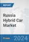 Russia Hybrid Car Market: Prospects, Trends Analysis, Market Size and Forecasts up to 2032 - Product Image