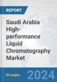 Saudi Arabia High-performance Liquid Chromatography (HPLC) Market: Prospects, Trends Analysis, Market Size and Forecasts up to 2032- Product Image