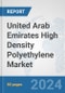 United Arab Emirates High Density Polyethylene Market: Prospects, Trends Analysis, Market Size and Forecasts up to 2032 - Product Image