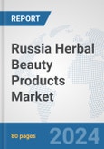 Russia Herbal Beauty Products Market: Prospects, Trends Analysis, Market Size and Forecasts up to 2032- Product Image