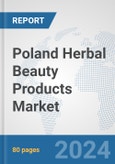 Poland Herbal Beauty Products Market: Prospects, Trends Analysis, Market Size and Forecasts up to 2032- Product Image