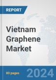 Vietnam Graphene Market: Prospects, Trends Analysis, Market Size and Forecasts up to 2032- Product Image