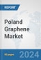Poland Graphene Market: Prospects, Trends Analysis, Market Size and Forecasts up to 2032 - Product Image