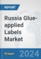 Russia Glue-applied Labels Market: Prospects, Trends Analysis, Market Size and Forecasts up to 2032 - Product Thumbnail Image