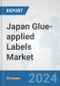 Japan Glue-applied Labels Market: Prospects, Trends Analysis, Market Size and Forecasts up to 2032 - Product Thumbnail Image