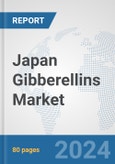 Japan Gibberellins Market: Prospects, Trends Analysis, Market Size and Forecasts up to 2032- Product Image