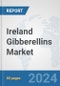Ireland Gibberellins Market: Prospects, Trends Analysis, Market Size and Forecasts up to 2032 - Product Image