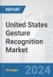 United States Gesture Recognition Market: Prospects, Trends Analysis, Market Size and Forecasts up to 2032 - Product Thumbnail Image