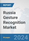 Russia Gesture Recognition Market: Prospects, Trends Analysis, Market Size and Forecasts up to 2032- Product Image