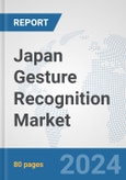 Japan Gesture Recognition Market: Prospects, Trends Analysis, Market Size and Forecasts up to 2032- Product Image