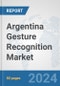 Argentina Gesture Recognition Market: Prospects, Trends Analysis, Market Size and Forecasts up to 2032 - Product Thumbnail Image