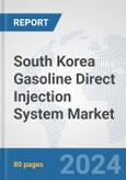 South Korea Gasoline Direct Injection (GDI) System Market: Prospects, Trends Analysis, Market Size and Forecasts up to 2032- Product Image