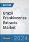 Brazil Frankincense Extracts Market: Prospects, Trends Analysis, Market Size and Forecasts up to 2032 - Product Thumbnail Image