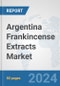 Argentina Frankincense Extracts Market: Prospects, Trends Analysis, Market Size and Forecasts up to 2032 - Product Thumbnail Image