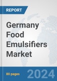 Germany Food Emulsifiers Market: Prospects, Trends Analysis, Market Size and Forecasts up to 2032- Product Image