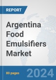 Argentina Food Emulsifiers Market: Prospects, Trends Analysis, Market Size and Forecasts up to 2032- Product Image