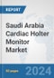 Saudi Arabia Cardiac Holter Monitor Market: Prospects, Trends Analysis, Market Size and Forecasts up to 2032 - Product Thumbnail Image