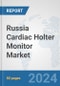 Russia Cardiac Holter Monitor Market: Prospects, Trends Analysis, Market Size and Forecasts up to 2032 - Product Thumbnail Image