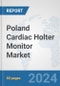 Poland Cardiac Holter Monitor Market: Prospects, Trends Analysis, Market Size and Forecasts up to 2032 - Product Thumbnail Image