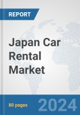 Japan Car Rental Market: Prospects, Trends Analysis, Market Size and Forecasts up to 2032- Product Image