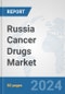 Russia Cancer Drugs Market: Prospects, Trends Analysis, Market Size and Forecasts up to 2032 - Product Thumbnail Image