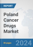 Poland Cancer Drugs Market: Prospects, Trends Analysis, Market Size and Forecasts up to 2032- Product Image