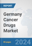 Germany Cancer Drugs Market: Prospects, Trends Analysis, Market Size and Forecasts up to 2032- Product Image