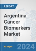 Argentina Cancer Biomarkers Market: Prospects, Trends Analysis, Market Size and Forecasts up to 2032- Product Image