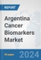 Argentina Cancer Biomarkers Market: Prospects, Trends Analysis, Market Size and Forecasts up to 2032 - Product Thumbnail Image