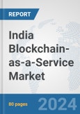 India Blockchain-as-a-Service Market: Prospects, Trends Analysis, Market Size and Forecasts up to 2032- Product Image