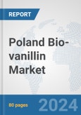 Poland Bio-vanillin Market: Prospects, Trends Analysis, Market Size and Forecasts up to 2032- Product Image