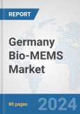 Germany Bio-MEMS Market: Prospects, Trends Analysis, Market Size and Forecasts up to 2032- Product Image